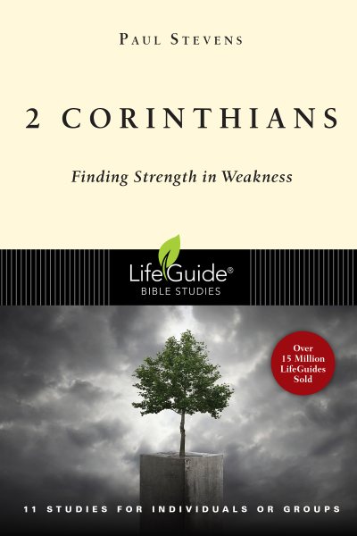 2 Corinthians: Finding Strength in Weakness (Lifeguide Bible Studies) cover