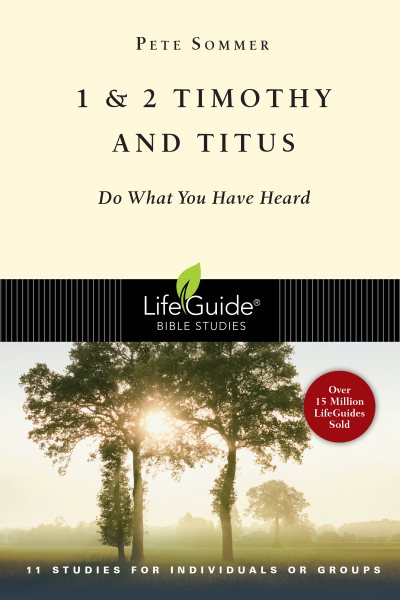 1 & 2 Timothy and Titus: Do What You Have Heard (LifeGuide Bible Studies) cover