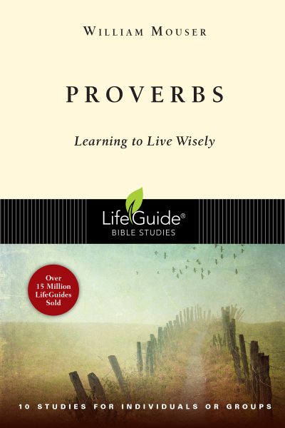 Proverbs: Learning to Live Wisely (LifeGuide Bible Studies) cover