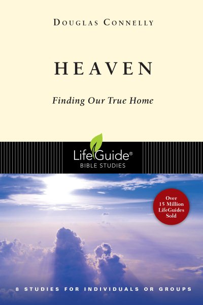 Heaven: Finding Our True Home (LifeGuide Bible Studies) cover