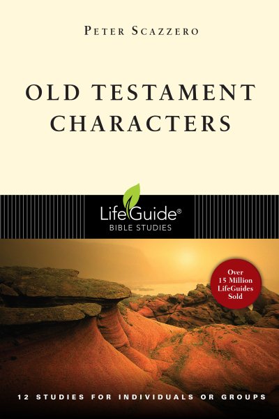 Old Testament Characters: 12 Studies for Individuals or Groups, With Notes for Leaders (Lifeguide Bible Studies) cover