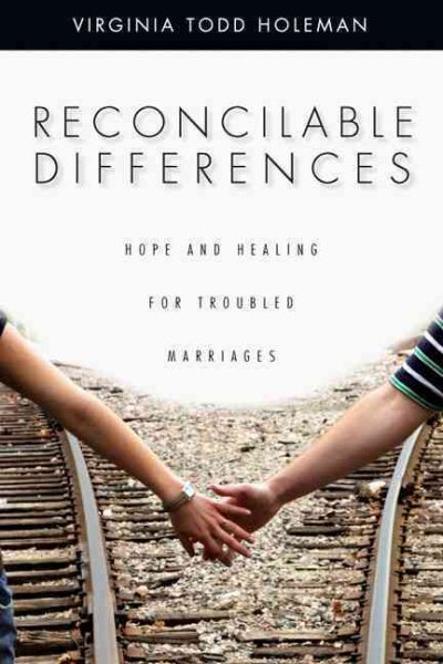 Reconcilable Differences: Hope and Healing for Troubled Marriages cover