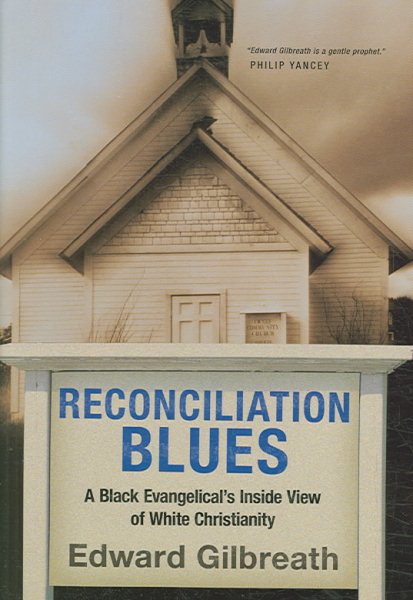 Reconciliation Blues: A Black Evangelical's Inside View of White Christianity cover