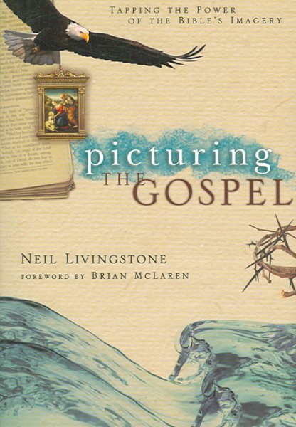 Picturing the Gospel: Tapping the Power of the Bible's Imagery cover