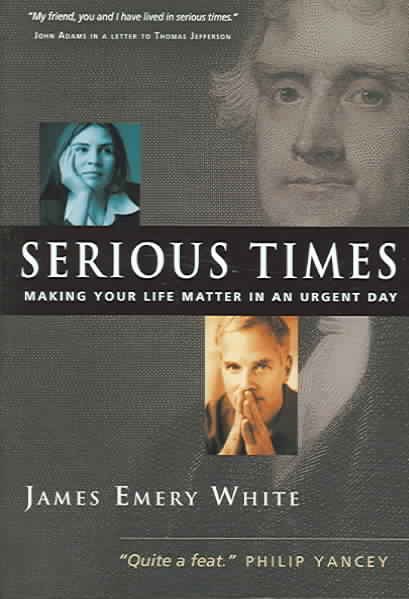 Serious Times: Making Your Life Matter in an Urgent Day cover