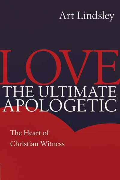 Love, the Ultimate Apologetic: The Heart of Christian Witness cover