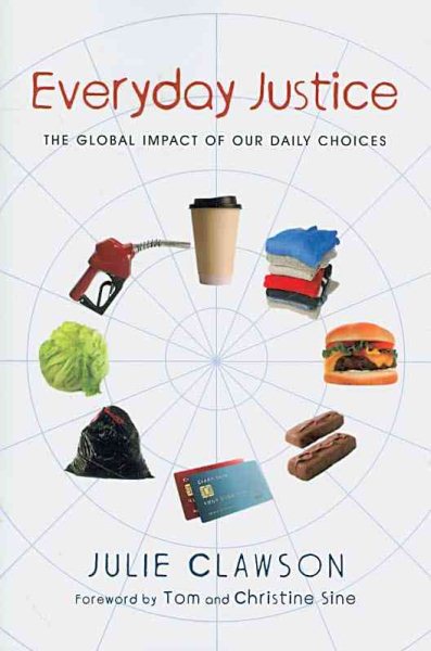 Everyday Justice: The Global Impact of Our Daily Choices cover