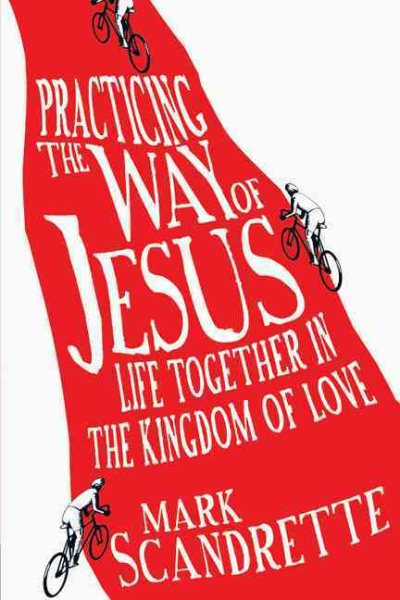 Practicing the Way of Jesus: Life Together in the Kingdom of Love cover