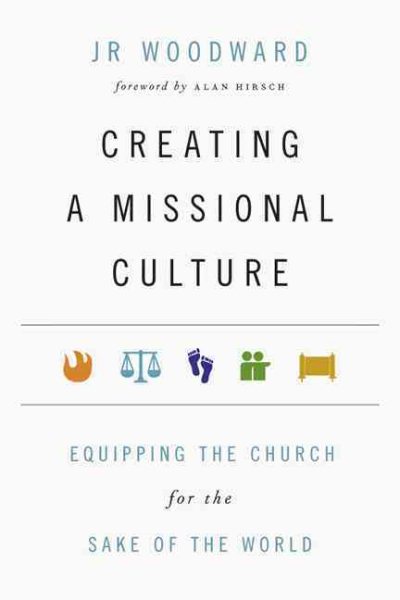 Creating a Missional Culture: Equipping the Church for the Sake of the World (Forge Partnership Books) cover