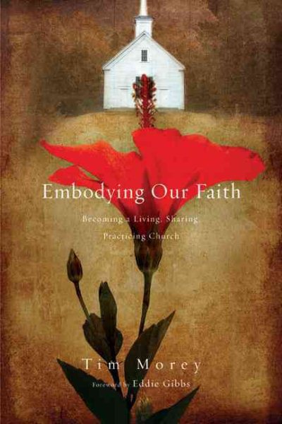 Embodying Our Faith: Becoming a Living, Sharing, Practicing Church cover