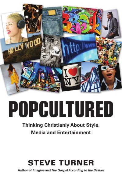 Popcultured: Thinking Christianly About Style, Media and Entertainment cover