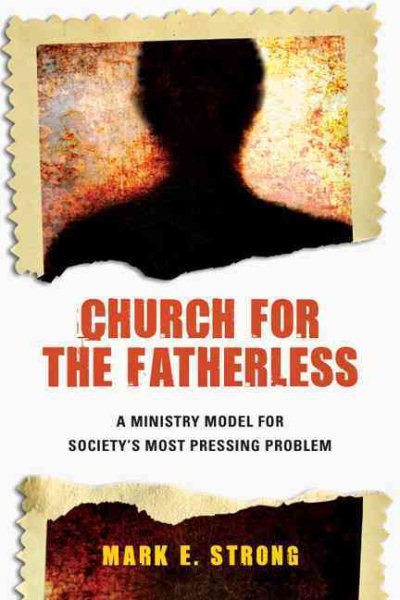 Church for the Fatherless: A Ministry Model for Society's Most Pressing Problem cover