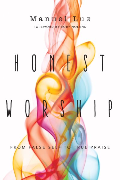Honest Worship: From False Self to True Praise cover