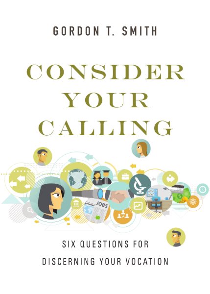 Consider Your Calling: Six Questions for Discerning Your Vocation cover
