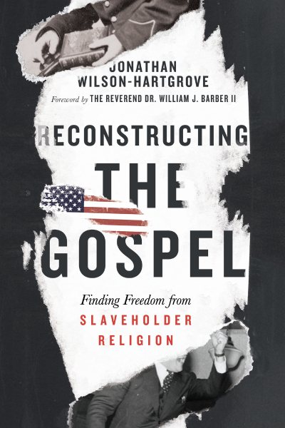 Reconstructing the Gospel: Finding Freedom from Slaveholder Religion cover