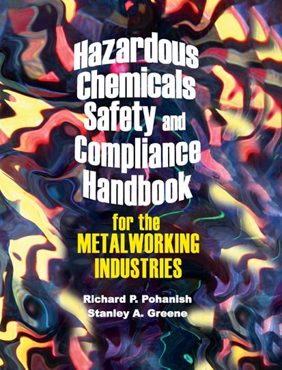 Hazardous Chemicals Safety & Compliance Handbook for the Metalworking cover