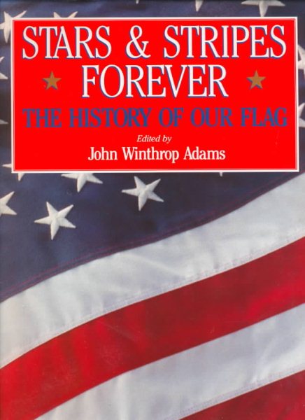 Stars & Stripes Forever: The History of Our Flag cover