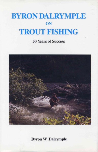 Byron Dalrymple on Trout Fishing: 50 Years of Success cover