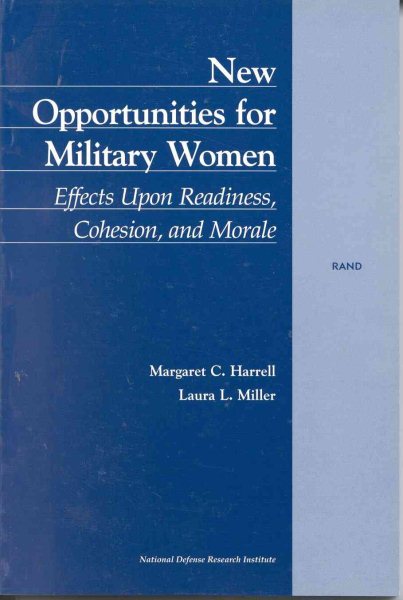New Opportunities for Military Women: Effects Upon Readiness, Cohesion, and Morals cover