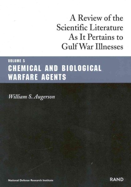 Chemical and Biological Warfare Agents: Gulf War Illnesses Series: Chemical and Biological Warfare Agents (A Review of the Scientific Literature as it Pertains to Gulf War Illnesses) (Volume 5) cover