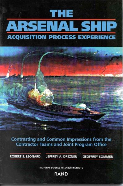 The Arsenal Ship Acquisition Process Experience: Contrasting and Common Impressions From the Contractor Teams and Joint Program Office
