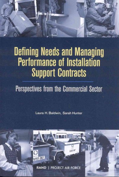 Defining Needs and Managing Performance of Installation Support Contracts: Perpesctives from the Commerical Sector (Project Air Force (U.S.))