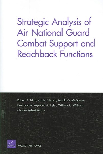 Strategic Analysis of Air National Guard Combat Support and Reachback Functions (Project Air Force) cover