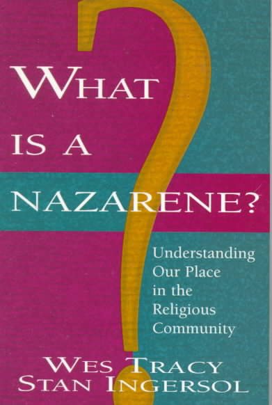 What Is a Nazarene?: Understanding Our Place in the Religious Community cover