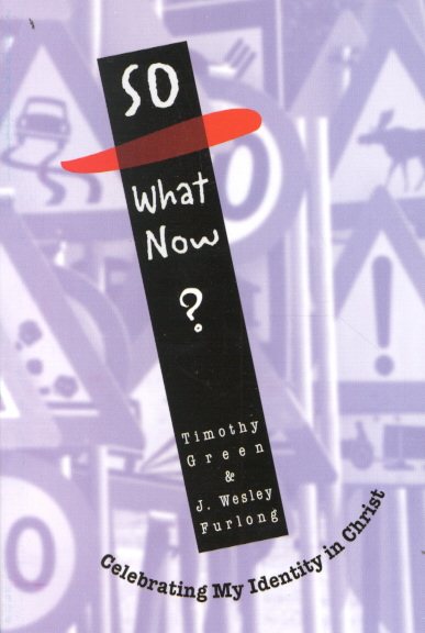 So, What Now?: Celebrating My Identity in Christ