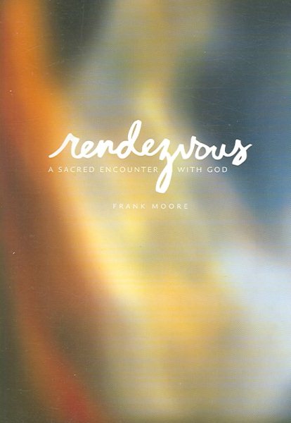 Rendezvous: A Sacred Encounter with God cover