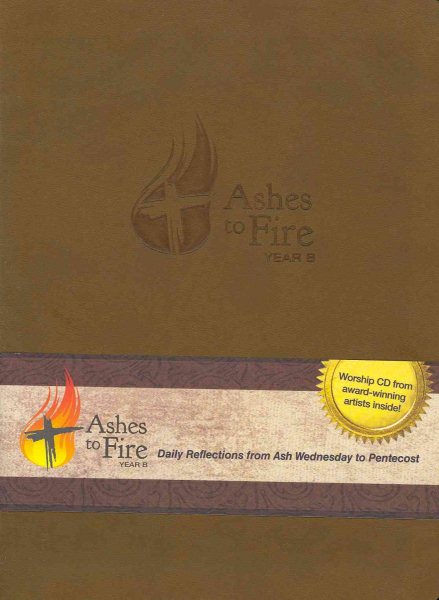 Ashes to Fire Year B Devotional: Daily Reflections from Ash Wednesday to Pentecost cover