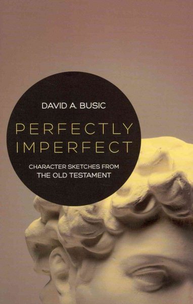 Perfectly Imperfect: Character Sketches from the Old Testament cover