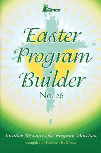 Easter Program Builder No. 26: Creative Resources for Program Directors