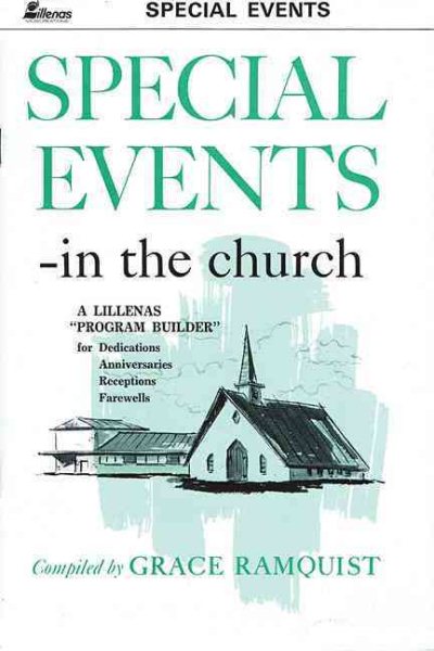 Special Events in the Church: A Lillenas Program Builder for Dedications, Anniversaries, Receptions and Farewells