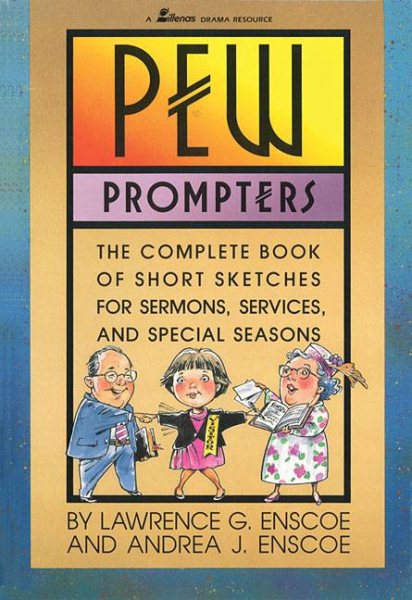 Pew Prompters: The Complete Book of Short Sketches for Sermons, Services, and Special Seasons cover