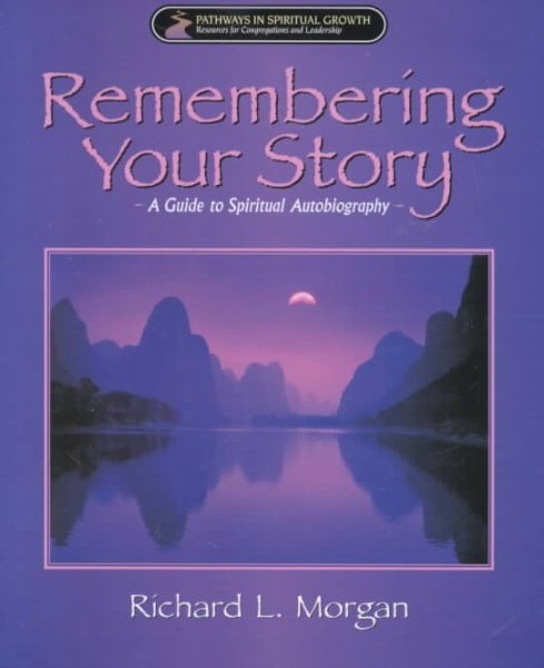 Remembering Your Story,: A Guide for Spiritual Autobiography (Pathways in Spiritual Growth) cover