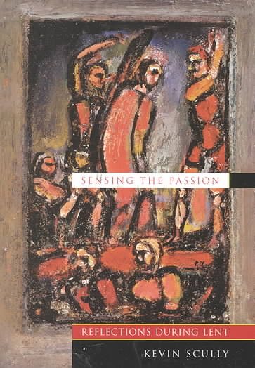 Sensing the Passion: Reflections During Lent cover