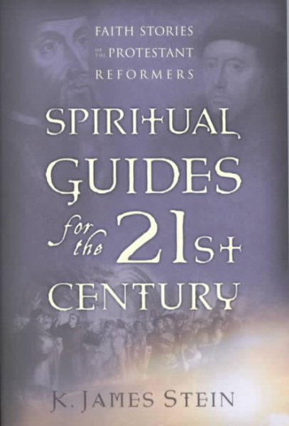 Spiritual Guides for the 21st Century: Faith Stories of the Protestant Reformers cover