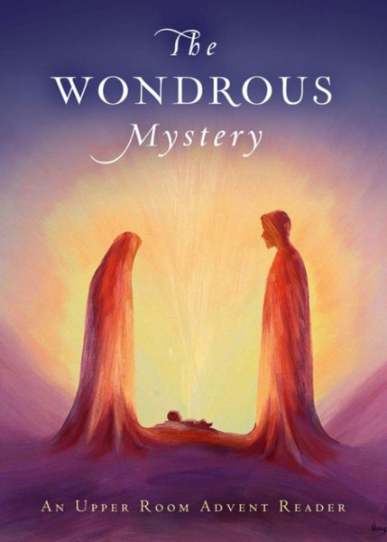 The Wondrous Mystery: An Upper Room Advent Reader cover