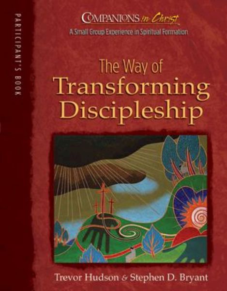 The Way of Transforming Discipleship, Participants Book (Companions in Christ) cover