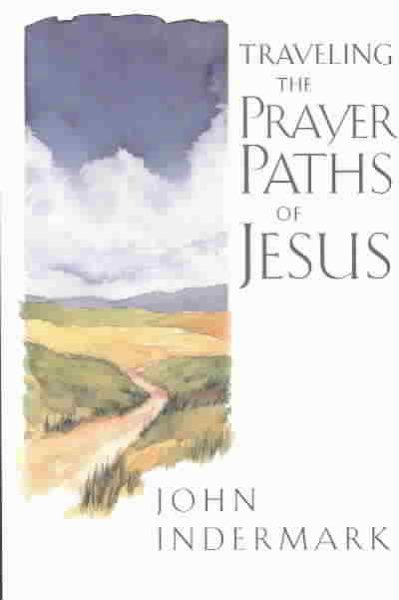 Traveling the Prayer Paths of Jesus cover