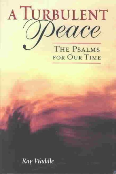 A Turbulent Peace: The Psalms for Our Time