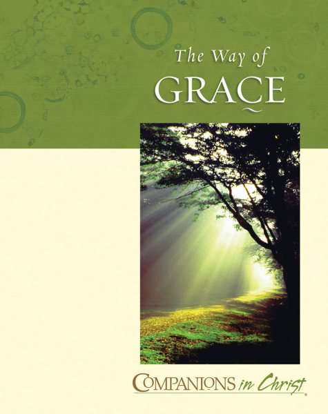 Companions in Christ The Way of Grace: A Small-Group Experiance in Spiritual Formation (Participant's Book) cover