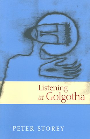 Listening at Golgotha: Jesus Words from the Cross cover