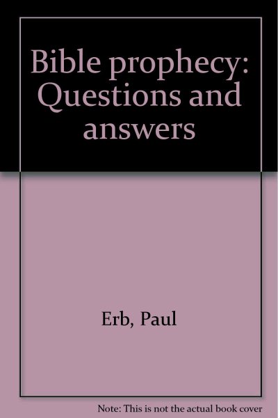 Bible prophecy: Questions and answers cover