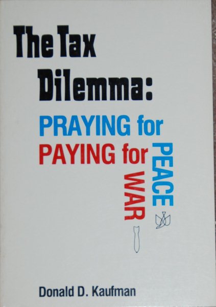 The tax dilemma: Praying for peace, paying for war (Focal pamphlet ; 30) cover