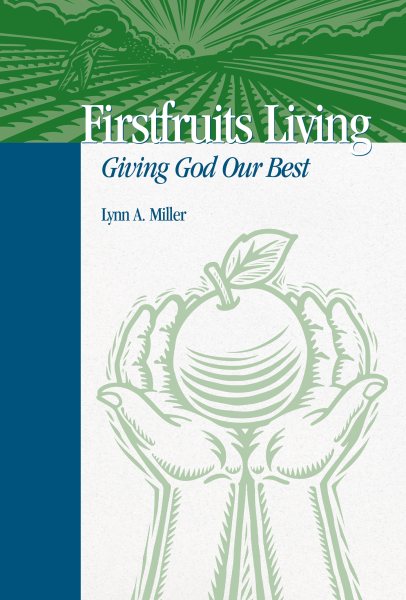 Firstfruits Living: Giving God Our Best cover
