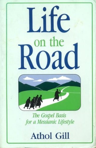 Life on the Road: The Gospel Basis for a Messianic Lifestyle