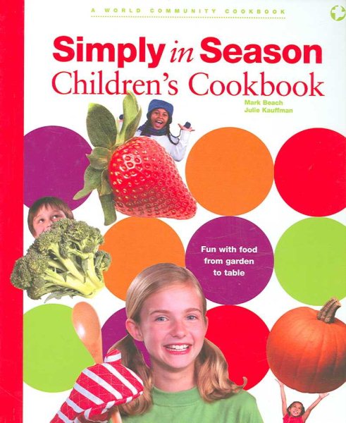 Simply in Season Children's Cookbook (World Community Cookbook)