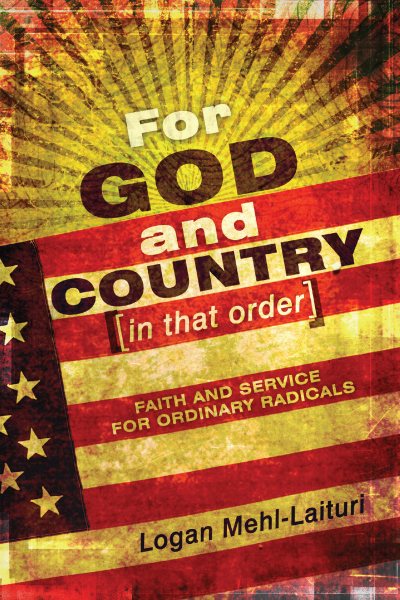 For God and Country (In That Order): Faith and Service for Ordinary Radicals cover